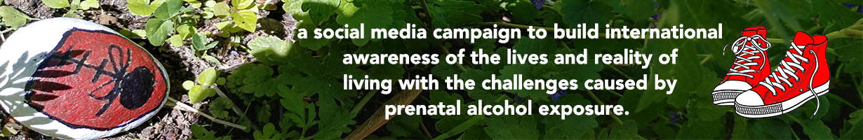 Red Shoes Rock FASD Aware a social media campaign to build international awareness of the lives and reality of living with the challenges caused by prenatal alcohol exposure.